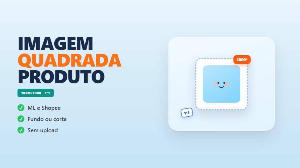 Imagem Quadrada Produto Online - 1000×1000 Mercado Livre e Shopee